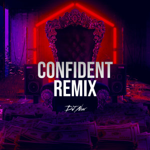 Dengarkan lagu Confident (Remix|Explicit) nyanyian DJ Niar dengan lirik