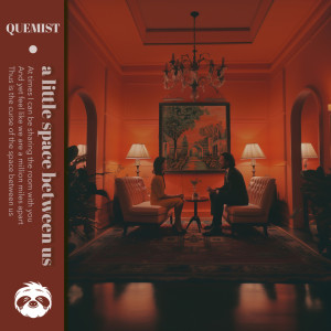 收聽QUEMIST的A little space between us歌詞歌曲