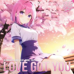 收聽AlmightyZero的Love Got You歌詞歌曲