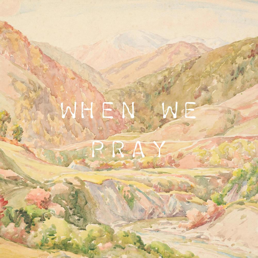 When we pray
