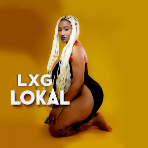 Listen to Lokal (Explicit) song with lyrics from LXG