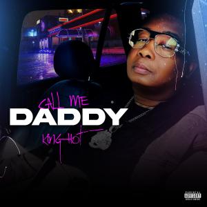 King Hot的專輯CALL ME DADDY (Explicit)
