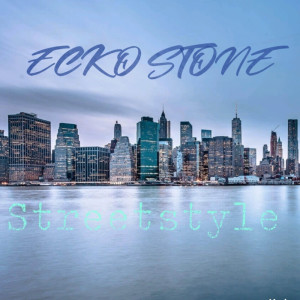 Ecko Stone的專輯Streetstyle (Explicit)