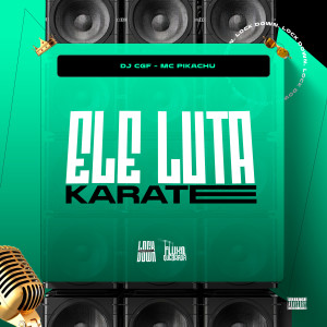 Ele luta Karatê (Explicit)