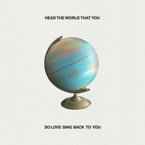 Gather Worship的專輯Hear The World That You So Love Sing Back to You