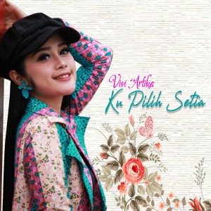 Listen to Ku Pilih Setia song with lyrics from Vivi Artika