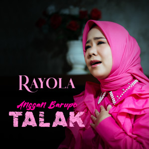 Anggan Barupo Talak dari Rayola