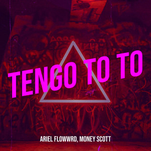 Listen to Tengo to To (Explicit) song with lyrics from Ariel Flowwrd