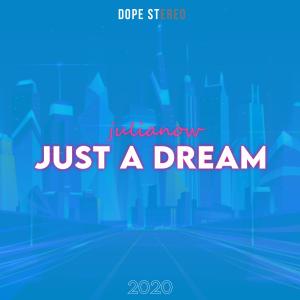 ดาวน์โหลดและฟังเพลง Just a dream พร้อมเนื้อเพลงจาก Julianow