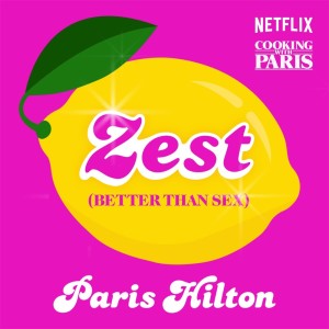 Dengarkan Zest(Better Than ***) lagu dari Paris Hilton dengan lirik