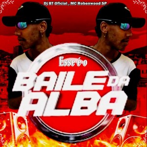 Esse é o Baile da Alba (Explicit) dari DJ BT OFICIAL