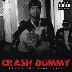 收聽Bravo The Bagchaser的Crash Dummy (Explicit)歌詞歌曲