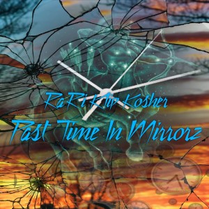 Album Past Time in Mirrorz oleh RaRi Klip Kosher