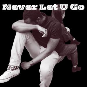 收聽Garvey Rebel Rich的Never Let U Go歌詞歌曲