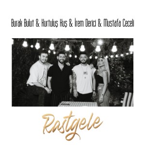 Listen to Rastgele song with lyrics from Burak Bulut
