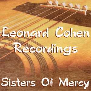 Sisters Of Mercy Leonard Cohen Recordings