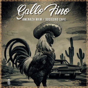 Listen to Gallo Fino (Explicit) song with lyrics from Amenaza Mxm