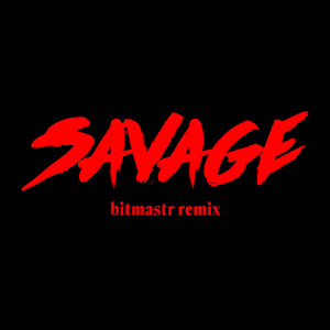 Bahari的專輯Savage (bitmastr remix)
