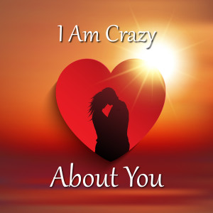 Various Artists的專輯I Am Crazy About You