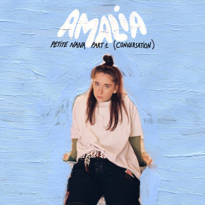 Listen to Petite nana part. 1 (Conversation|Explicit) song with lyrics from Amália
