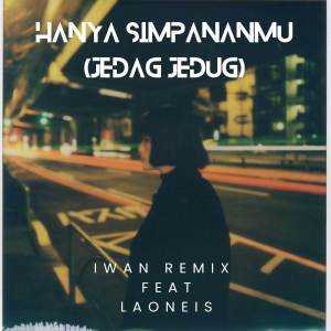 Iwan Remix的专辑Hanya Simpananmu (Jedag Jedug)