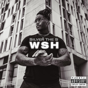 Album WSH (Explicit) from SilverTheS