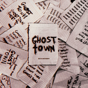 Listen to Ghost Town (Explicit) song with lyrics from Seth Anthony
