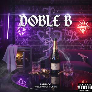 Papifloo Oficial的专辑DOBLE B (Explicit)