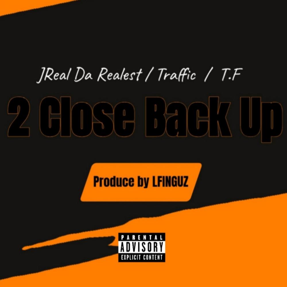 2CLOSE BACKUP (feat. Traffic & T.F) (Explicit)