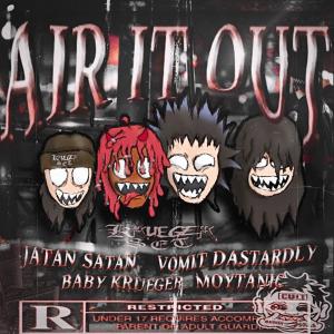 ดาวน์โหลดและฟังเพลง AIR IT OUT (feat. JATAN SATAN, VOMIT DASTARDLY, BABYKRUEGER & MOYTANIC) (Explicit) พร้อมเนื้อเพลงจาก BROKEN SOULS CULT