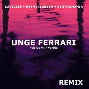 收聽Unge Ferrari的Hvis Du Vil (Loveless Remix)歌詞歌曲