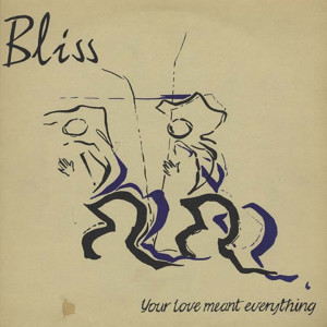 Bliss的專輯Your Love Meant Everything
