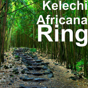 收聽Kelechi Africana的Ring歌詞歌曲