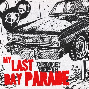收聽Crooked Teeth的My Last Day Parade (Explicit)歌詞歌曲