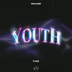 Listen to Youth (feat. Nait) song with lyrics from Wave Orbit