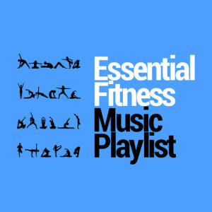 Essential Fitness Music Playlist