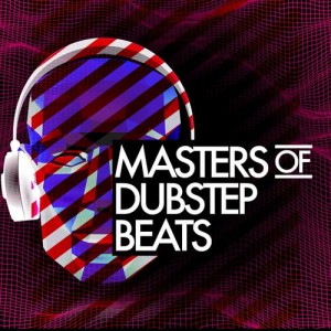Various Artists的專輯Masters of Dubstep Beats