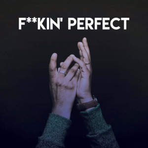 收聽Sassydee的F**kin' Perfect (Explicit)歌詞歌曲
