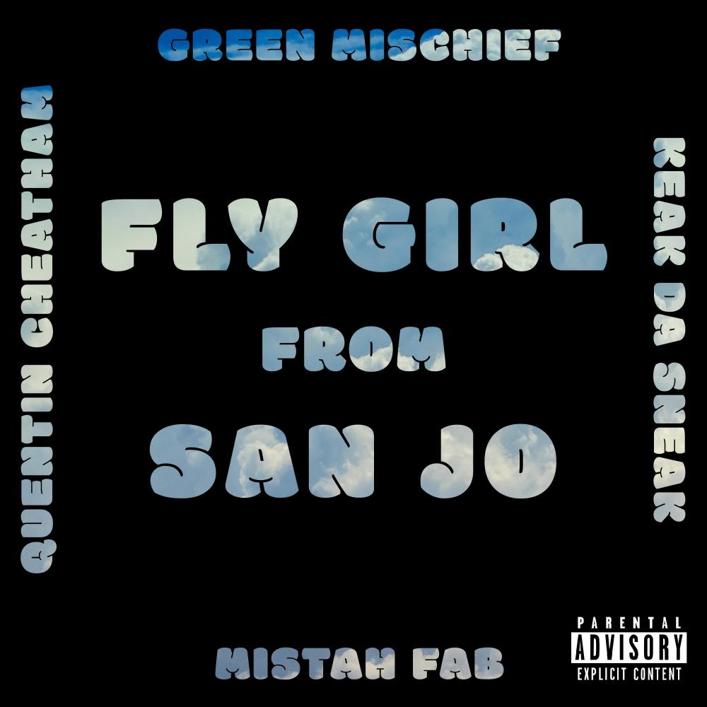 Fly Girl From San Jo (feat. Keak Da Sneak, Mistah F.A.B. & Quentin Cheatham) (Explicit)