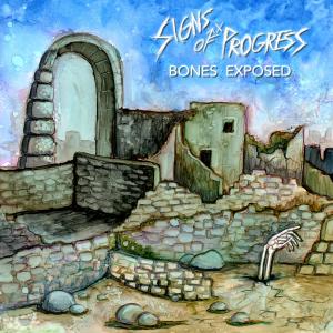 ดาวน์โหลดและฟังเพลง Bones Exposed พร้อมเนื้อเพลงจาก Signs of Progress