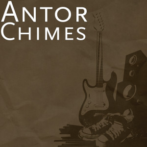 收聽Antor的Chimes歌詞歌曲