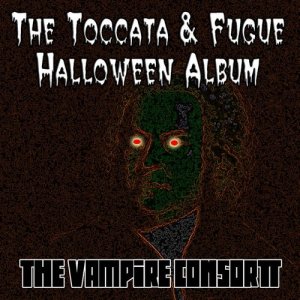 The Vampire Consort的專輯The Toccata & Fugue Halloween Album