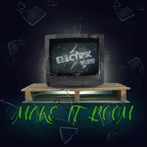 Album Make It Boom (feat. G.Man) (Explicit) from Electrik Yard