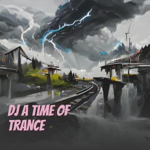 Dj a Time of Trance