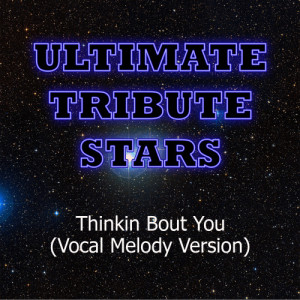 ดาวน์โหลดและฟังเพลง Frank Ocean - Thinkin Bout You (Vocal Melody Version) พร้อมเนื้อเพลงจาก Ultimate Tribute Stars