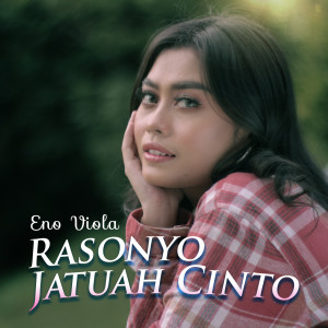 Listen to Rasonyo Jatuah Cinto song with lyrics from Eno Viola