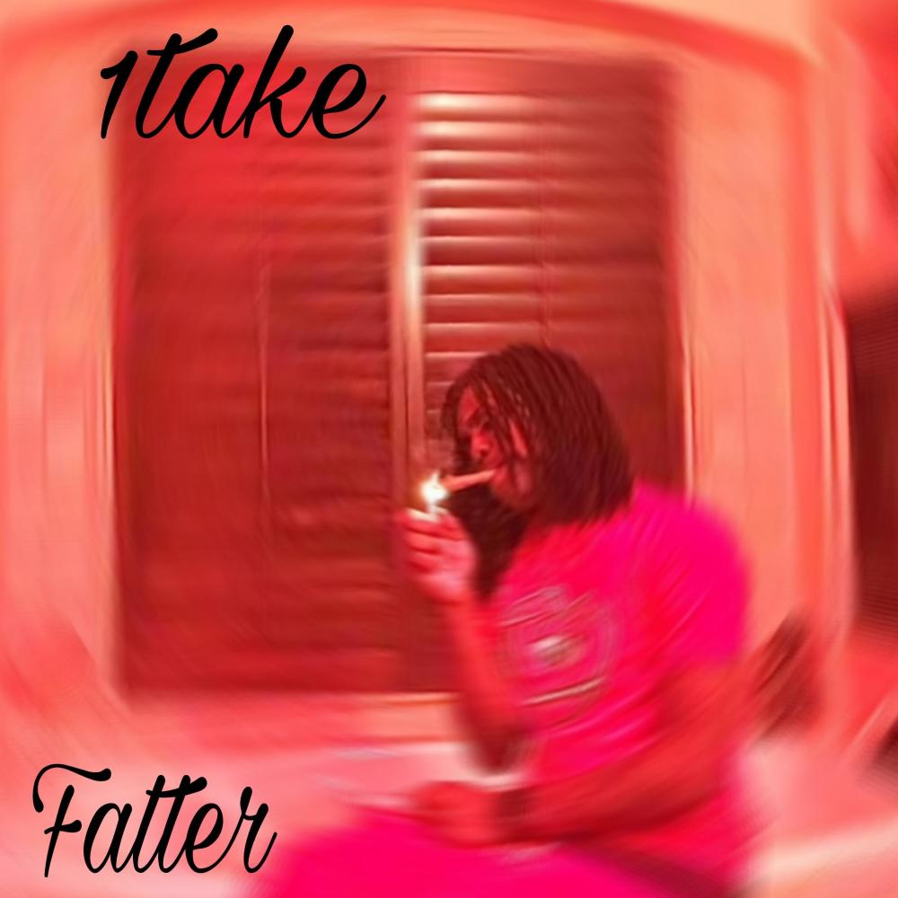 Fatter (Explicit)