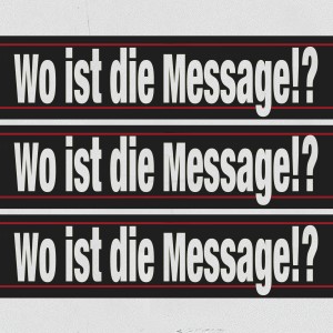 WO IST DIE MESSAGE (Explicit)