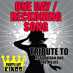 Party Hit Kings的專輯One Day (Reckoning Song) [Tribute to Asaf Avidan and the Mojos] - Single
