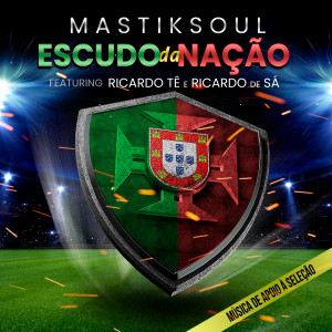 Mastiksoul的专辑Escudo da Nação (Música de Apoio a Seleção)